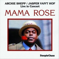 Shepp, Archie / Van't Hof, Jasper - Mama Rose: Live In Concert - LP 180 Gr.