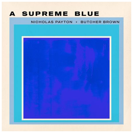 Payton, Nicholas & Butcher Brown - A Supreme Blue - 2 LPs (Limited Vinyl Edition)