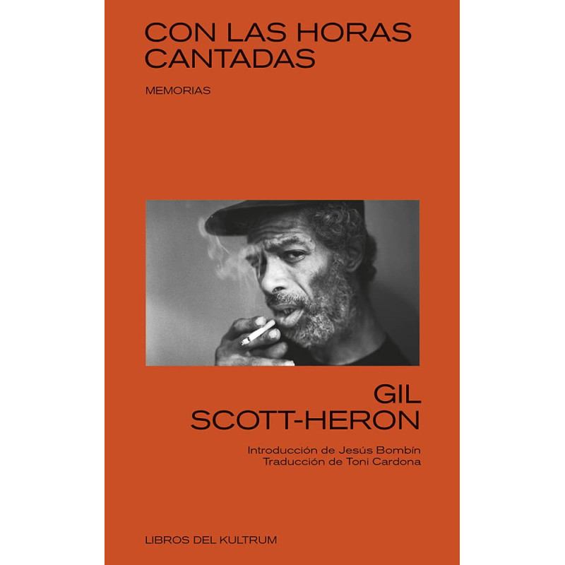 Scott-Heron, Gil - Con las horas cantadas: Memorias (Libro)