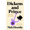Hornby, Nick - Dickens And Prince: A Particular Kind Of Genius - Book