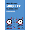 Blánquez, Javier - Loops 2. Una historia de la música electrónica en el siglo XXI (Libro)