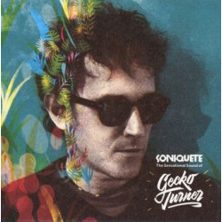 Turner, Gecko - Soniquete: The Sensational Sound Of Gecko Turner (CD)