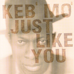 Keb' Mo' - Just Like You - LP 180 Gr.