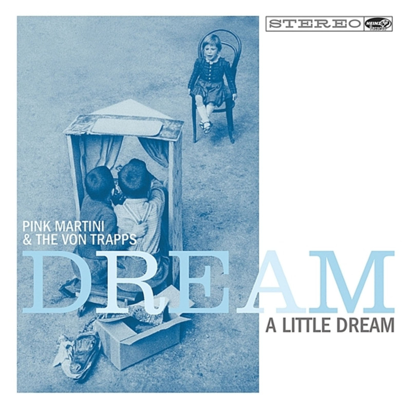 Pink Martini & The Von Trapps - Dream A Little Dream - CD