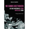 Ramon, Emilio - No somos Beethoven. Los que hicieron el punk antes del punk (Libro)