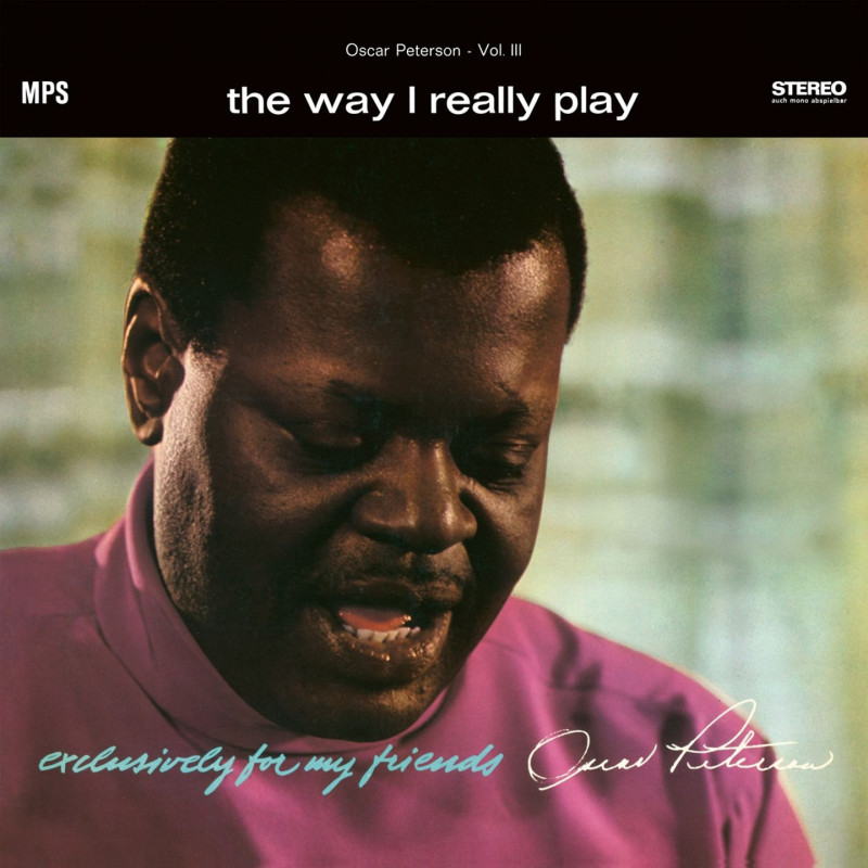 Peterson, Oscar - Exclusively For My Friends, Vol. 3: The Way I Really PLay - LP 180 Gr. (MPS Vinyl Series)