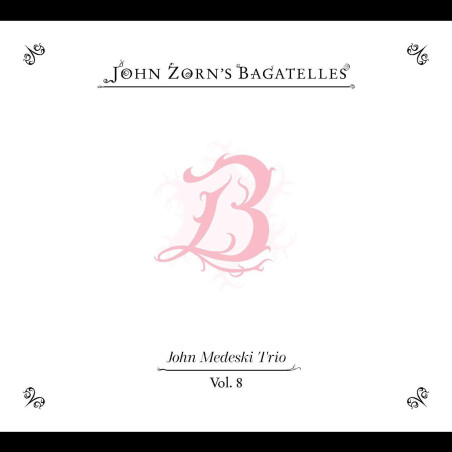 John Zorn - The Bagatelles Vol. 8 (John Medeski Trio) - CD