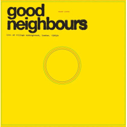 Good Neighbours - Live At Village Underground - LP (RSD Vinyl)