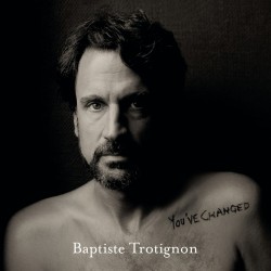 Trotignon, Baptiste - You've Changed - 2 LPs