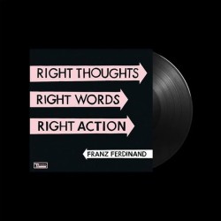 Franz Ferdinand - Right Thoughts, Right Words, Right Action - LP 180 Gr.