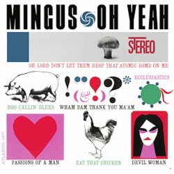 Mingus, Charles - Oh Yeah - LP 180 Gr.