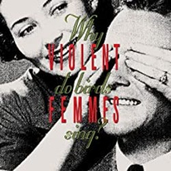 Violent Femmes - Why Do Birds Sing? - LP 180 Gr.