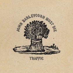 Traffic - John Barleycorn Must Die - LP 180 Gr.