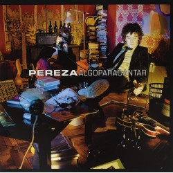 Pereza - Algo Para Cantar - LP 180 Gr.