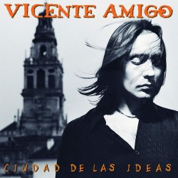 Amigo, Vicente - Ciudad De Las Ideas - LP