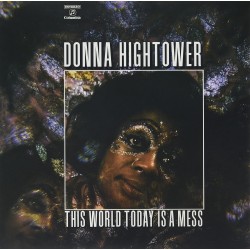 Hightower, Donna - This World Today Is A Mess - LP 180 Gr.
