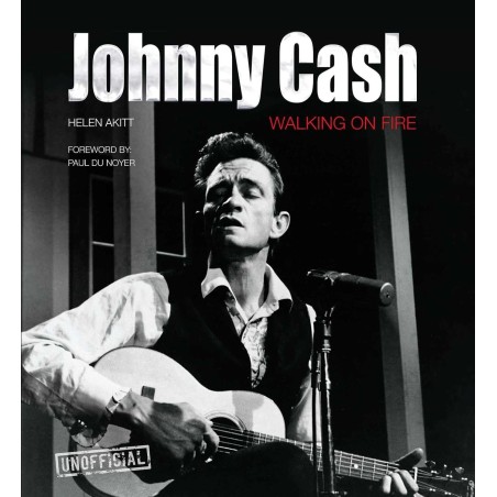 Akitt, Helen & Du Noyer, Paul - Johnny Cash: Walking On Fire (Book)