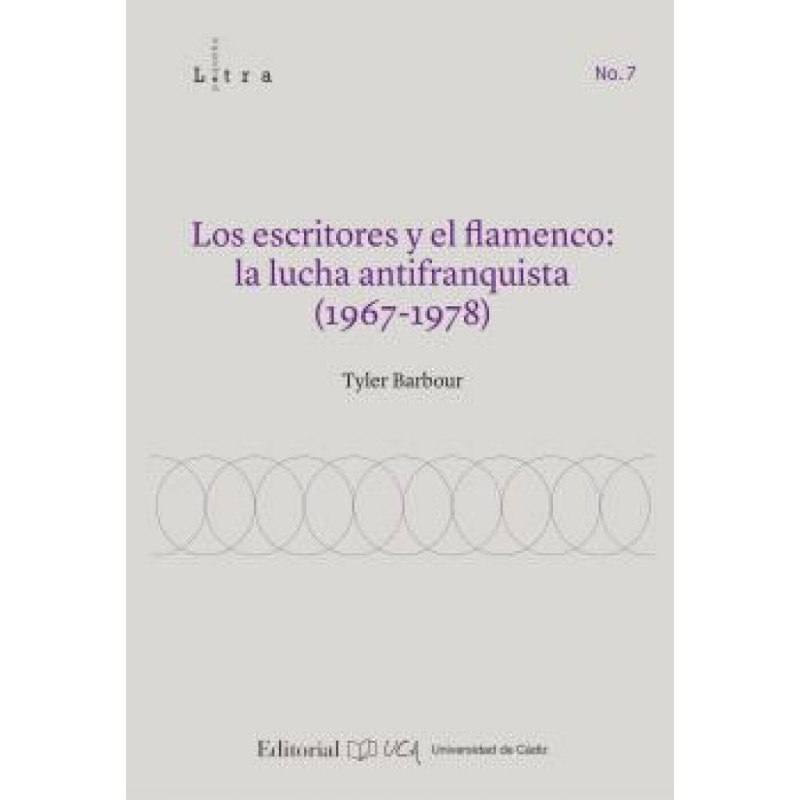 Barbour, Tyler - Los Escritores Y El Flamenco: La Lucha Antifranquista, 1967-1978 (Libro)