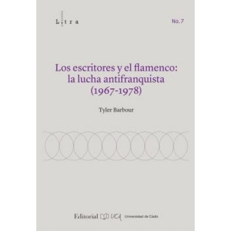 Barbour, Tyler - Los Escritores Y El Flamenco: La Lucha Antifranquista, 1967-1978 (Libro)