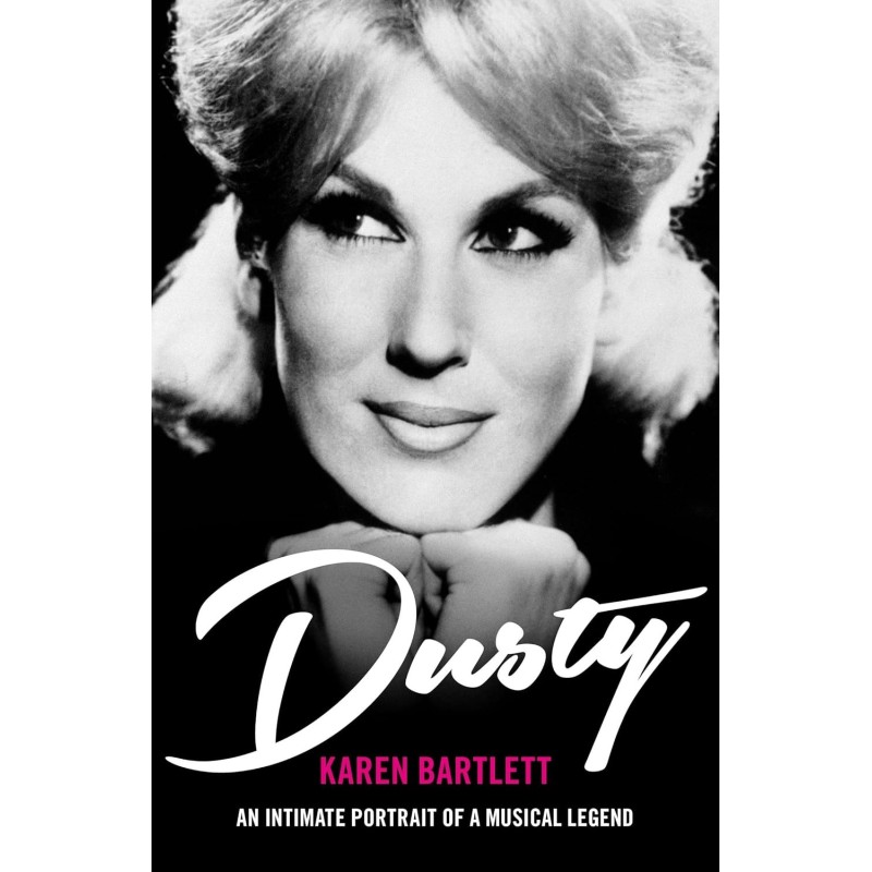 Bartlett, Karen - Dusty: An Intimate Portrait of a Musical Legend (Book)