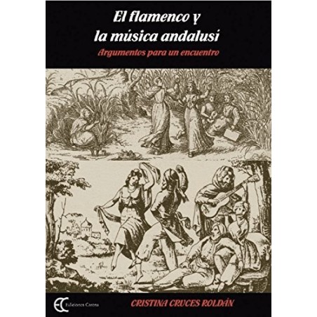 Cruces Roldán, Cristina - El flamenco Y la Música Andalusí (Libro)