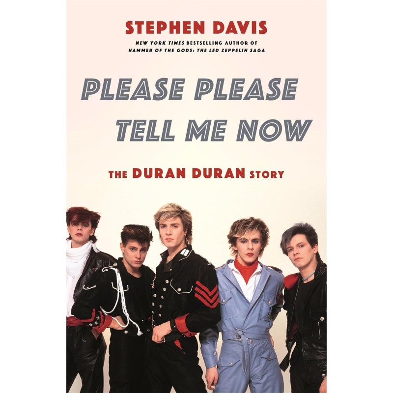 Davis, Stephen - Please Please Tell Me Now: The Duran Duran Story - (Book)