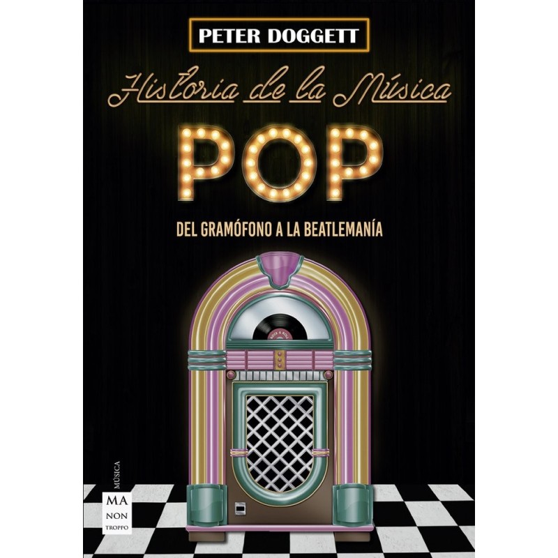 Doggett, Peter - Historia De La Música Pop: Del Gramófono A La Beatlemanía (Libro)