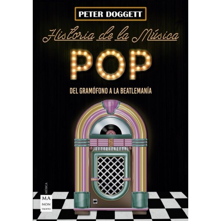 Doggett, Peter - Historia De La Música Pop: Del Gramófono A La Beatlemanía (Libro)