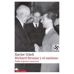 Güell López, Xavier - Richard Strauss Y El Nazismo: Nadie Logrará Conocerse (Libro)