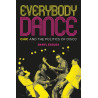 Easlea, Daryl - Everybody Dance: Chic and the Politics of Disco (Book)