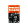Hepworth, Davis - Overpaid. Over Sexed And Over There. How A Few Skinny Brits With Bad Teeth Rocked America (Book)