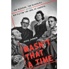 Jarnow, Jesse - Wasn't That a Time: The Weavers, the Blacklist, and the Battle for the Soul of America (Book)