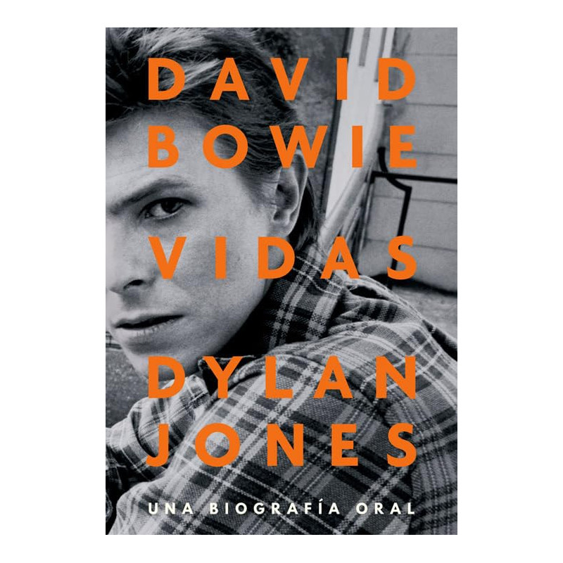 Jones, Dylan - David Bowie: Vidas, Una Biografía Oral (Libro)