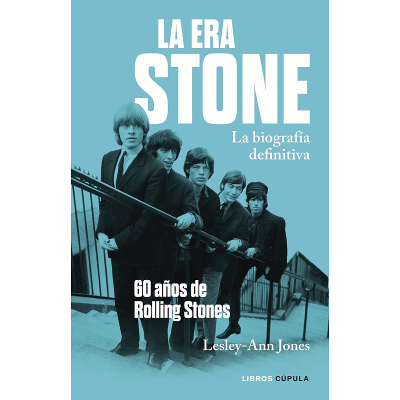 Jones, Lesley-Ann - La Era Stone: 60 Años De Rolling Stones. La Biografía Definitiva (Libro)