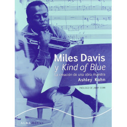 Kahn, Ashley - Miles Davis Y Kind Of Blue (Libro)