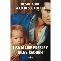 Keough, Riley & Presley, Lisa Marie - Desde Aquí A Lo Desconocido: Memorias (Libro)