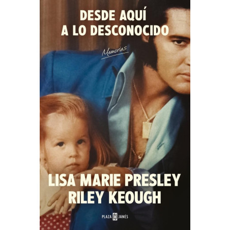 Keough, Riley & Presley, Lisa Marie - Desde Aquí A Lo Desconocido: Memorias (Libro)