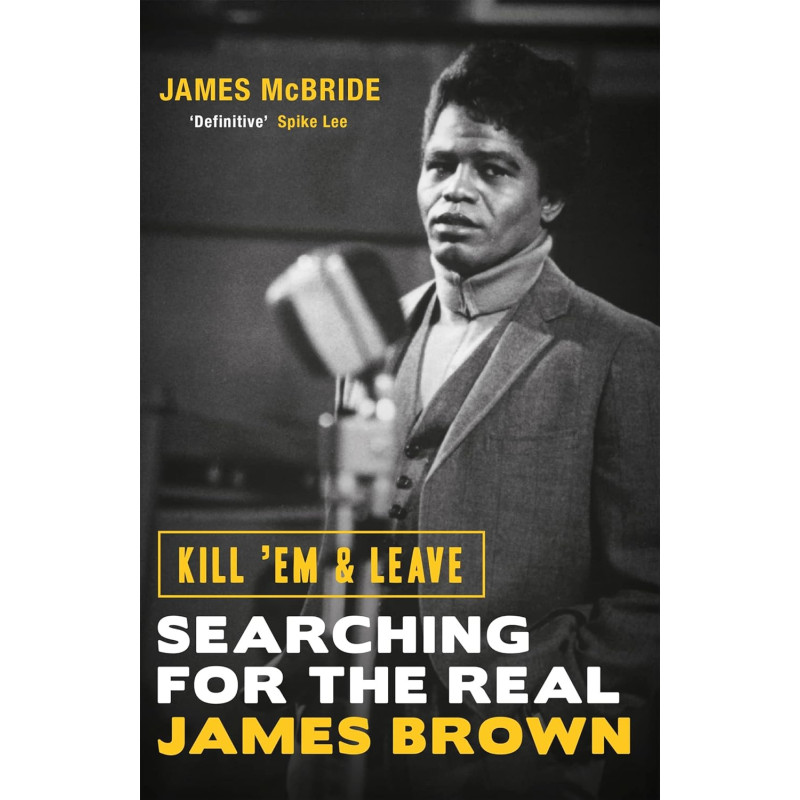 McBride, James - Kill 'em and leave: Searching for the Real James Brown (Libro)