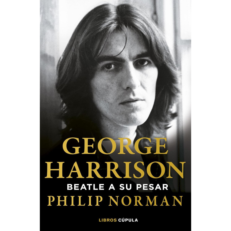 Norman, Philip - George Harrison: Beatle A Su Pesar (Libro)