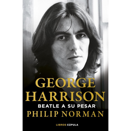 Norman, Philip - George Harrison: Beatle A Su Pesar (Libro)