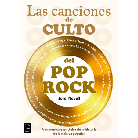 Novell, Jordi - Las canciones de culto de pop rock. Fragmentos esenciales de la historia de la música popular (Libro)