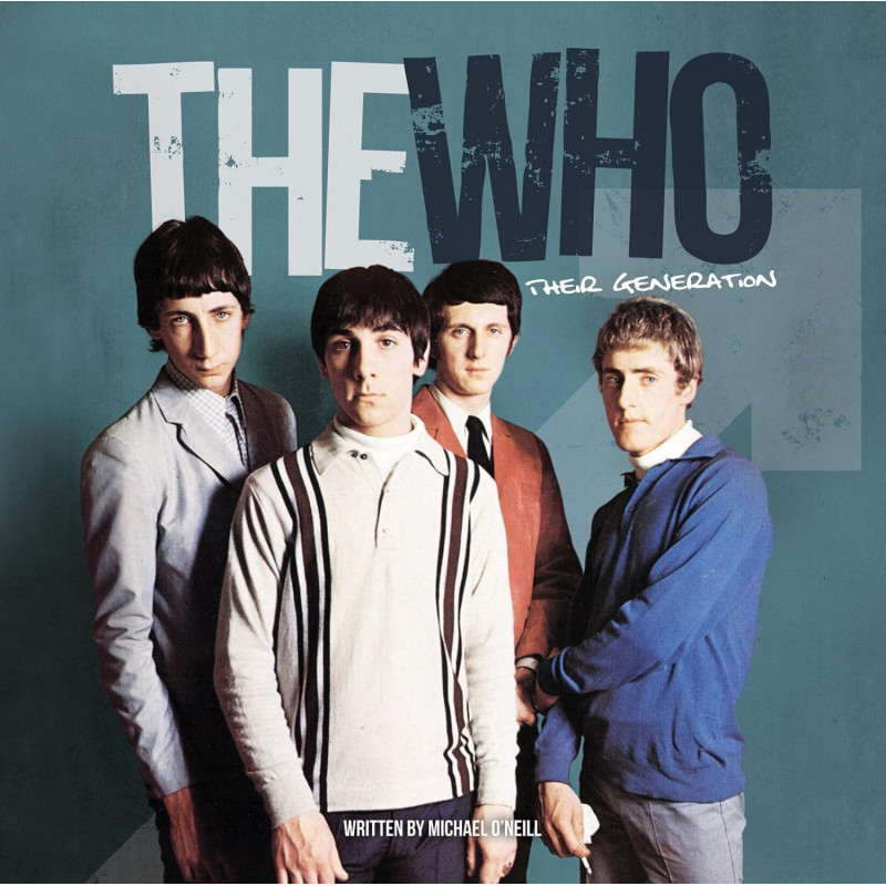 O'Neill, Michael - The Who : Their Generation (Book)