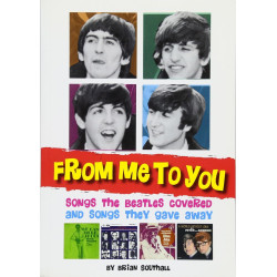 Southall, Brian - From Me to You: Songs The Beatles Covered And Songs They Gave Away (Book)