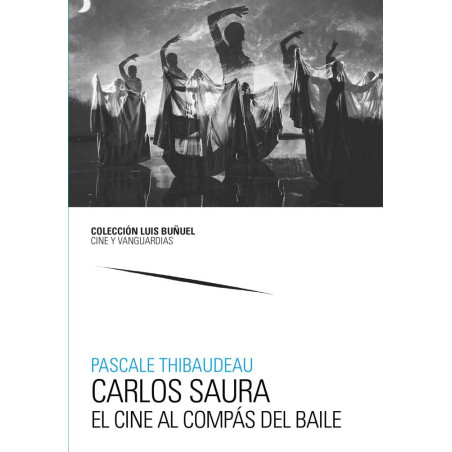 Thibaudeau, Pascale - Carlos Saura. El cine al compás del baile (Libro)