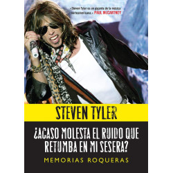 Tyler, Steven - ¿Acaso Molesta El Ruido Que Retumba En Mi Sesera? Memorias Rockeras (Libro)