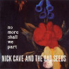 Nick Cave & The Bad Seeds - No More Shall We Part - 2 LPs 180 Gr. (Limited Vinyl Edition)