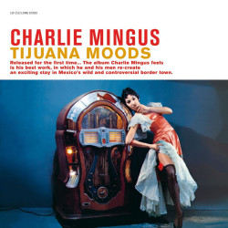 Mingus, Charles - Tijuana Moods - LP 180 Gr. (Speakers Corner Audiophile Vinyl Series)