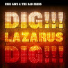Cave, Nick & The Bad Seeds - Dig!!! Lazarus!!! Dig!!! - 2 LPs 180 Gr.