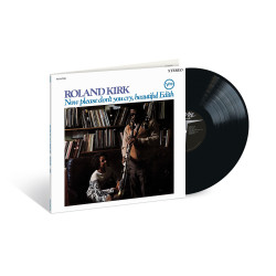 Kirk, Roland - Now Please Don't You Cry, Beautiful Edith - LP 180 Gr. (Acoustic Sounds Vinyl Series)