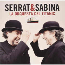 Serrat, Joan Manuel Y Sabina, Joaquin - La Orquesta Del titanic - LP